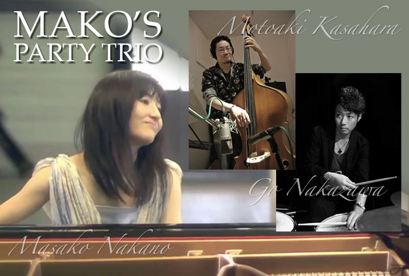 Mako’s Party Trio ライブ @ 横浜 KAMOME live matters