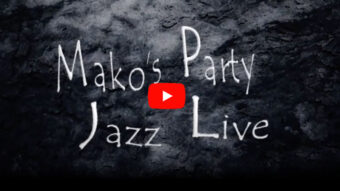 Mako’s Party Live !
